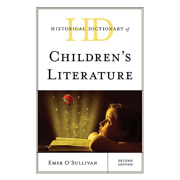 Historical Dictionary of Children's Literature / Historical Dictionaries of Literature and the Arts, Emer O'Sullivan