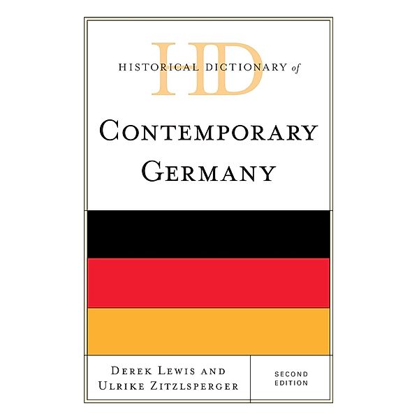 Historical Dictionary of Contemporary Germany / Historical Dictionaries of Europe, Derek Lewis, Ulrike Zitzlsperger