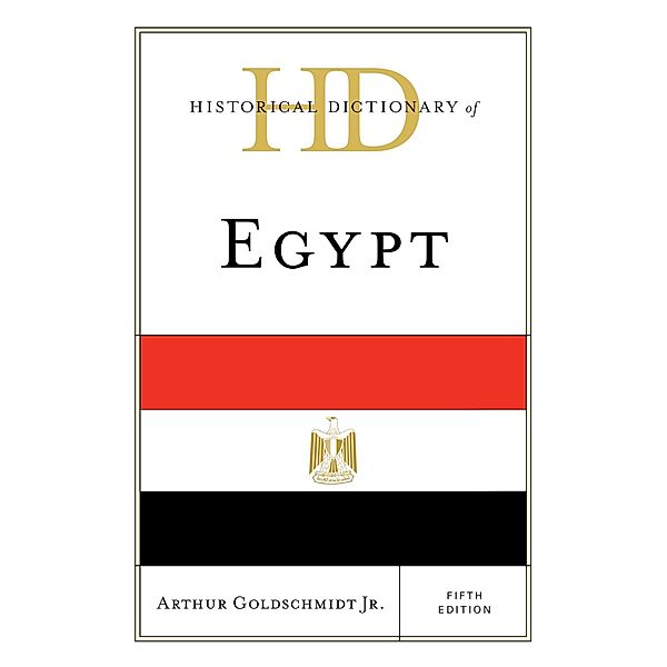 Historical Dictionary of Egypt / Historical Dictionaries of Africa, Jr. Goldschmidt
