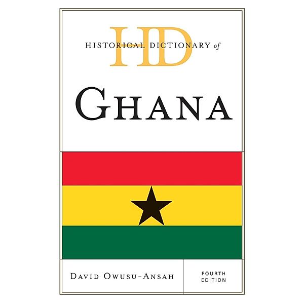 Historical Dictionary of Ghana / Historical Dictionaries of Africa, David Owusu-Ansah