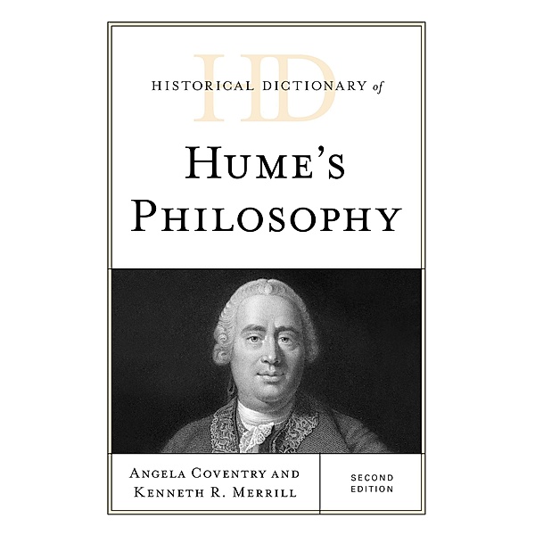 Historical Dictionary of Hume's Philosophy / Historical Dictionaries of Religions, Philosophies, and Movements Series, Angela Coventry, Kenneth R. Merrill
