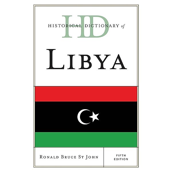 Historical Dictionary of Libya / Historical Dictionaries of Africa, Ronald Bruce St John