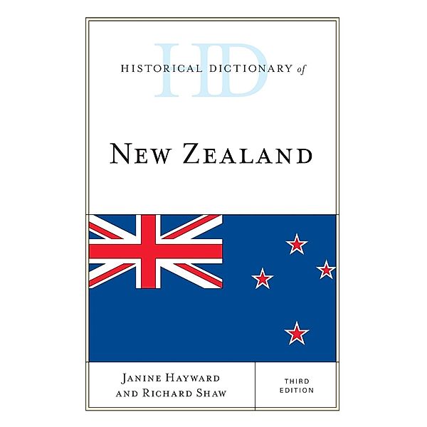 Historical Dictionary of New Zealand / Historical Dictionaries of Asia, Oceania, and the Middle East, Janine Hayward, Richard Shaw