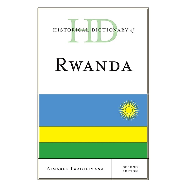 Historical Dictionary of Rwanda / Historical Dictionaries of Africa, Aimable Twagilimana