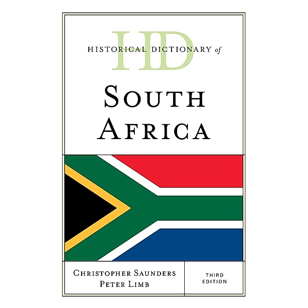 Historical Dictionary of South Africa, Third Edition, Christopher Saunders, Peter Limb