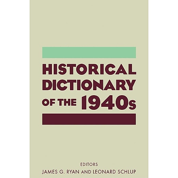 Historical Dictionary of the 1940s, James Gilbert Ryan, Leonard C Schlup