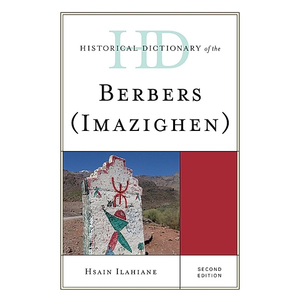 Historical Dictionary of the Berbers (Imazighen) / Historical Dictionaries of Peoples and Cultures, Hsain Ilahiane