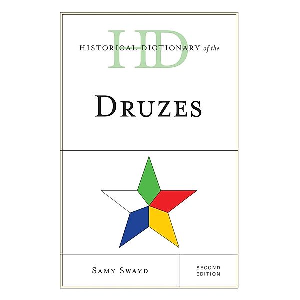 Historical Dictionary of the Druzes / Historical Dictionaries of Peoples and Cultures, Samy Swayd