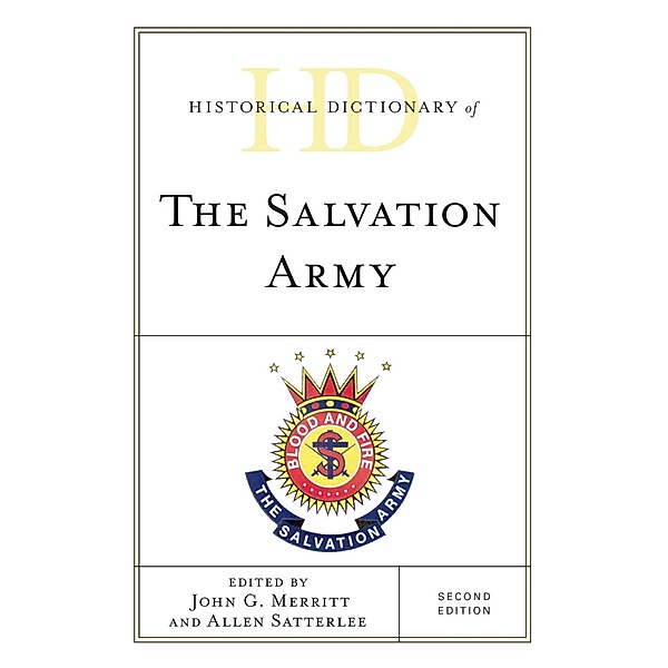 Historical Dictionary of The Salvation Army / Historical Dictionaries of Religions, Philosophies, and Movements Series