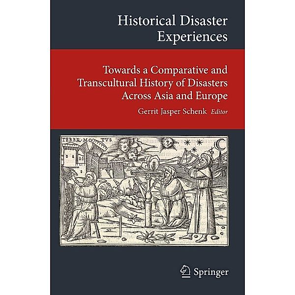 Historical Disaster Experiences / Transcultural Research - Heidelberg Studies on Asia and Europe in a Global Context