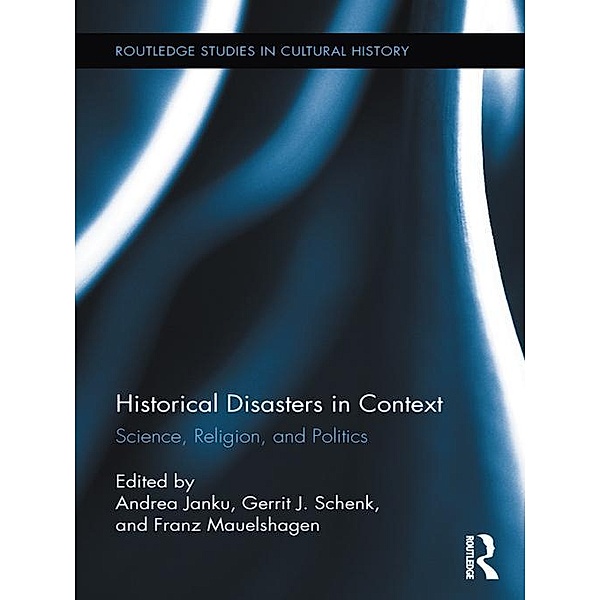 Historical Disasters in Context / Routledge Studies in Cultural History