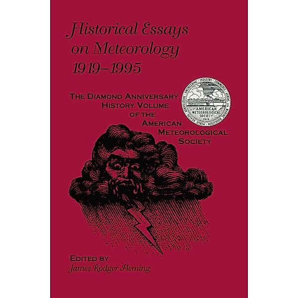Historical Essays on Meteorology, 1919-1995 / American Meteorological Society