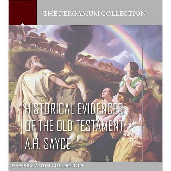 Historical Evidences of the Old Testament, A. H. Sayce