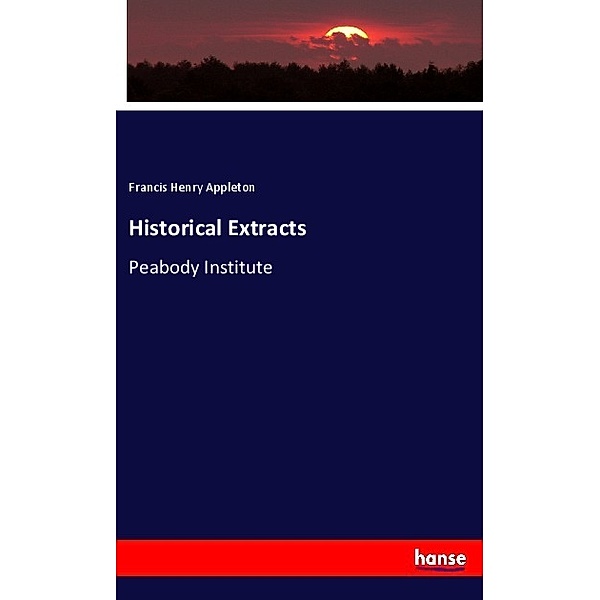 Historical Extracts, Francis Henry Appleton