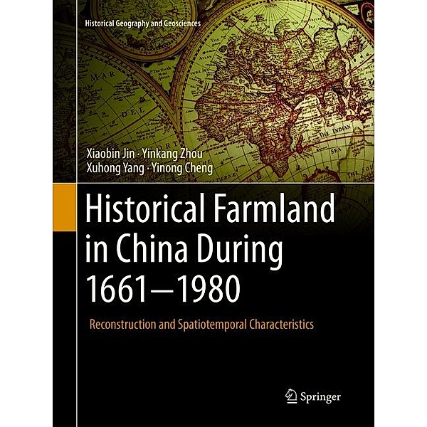 Historical Farmland in China During 1661-1980, Xiaobin Jin, Yinkang Zhou, Xuhong Yang, Yinong Cheng