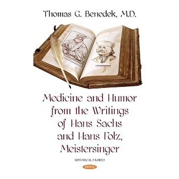 Historical Figures: Medicine and Humor from the Writings of Hans Sachs and Hans Folz, Meistersinger