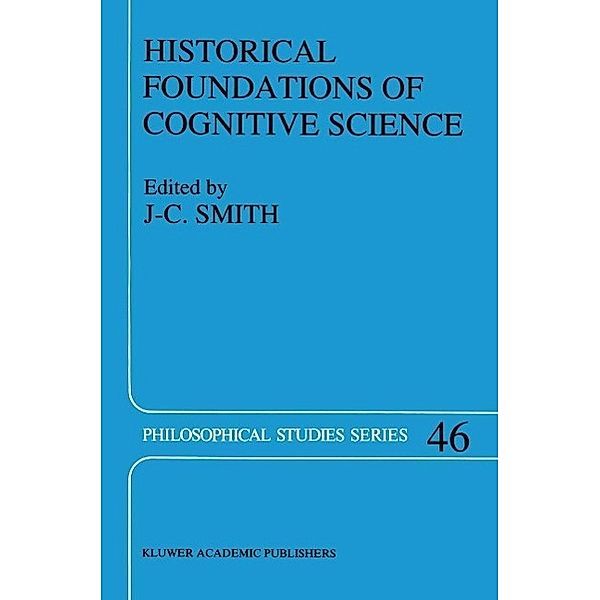 Historical Foundations of Cognitive Science / Philosophical Studies Series Bd.46