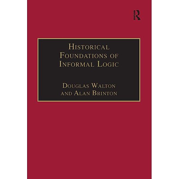 Historical Foundations of Informal Logic, Douglas Walton, Alan Brinton