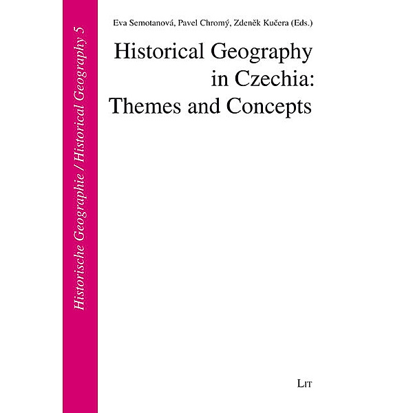 Historical Geography in Czechia: Themes and Concepts