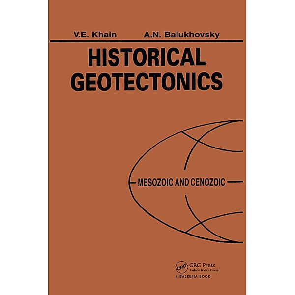 Historical Geotectonics - Mesozoic and Cenozoic, A. N. Balukhovsky, V. E. Khain