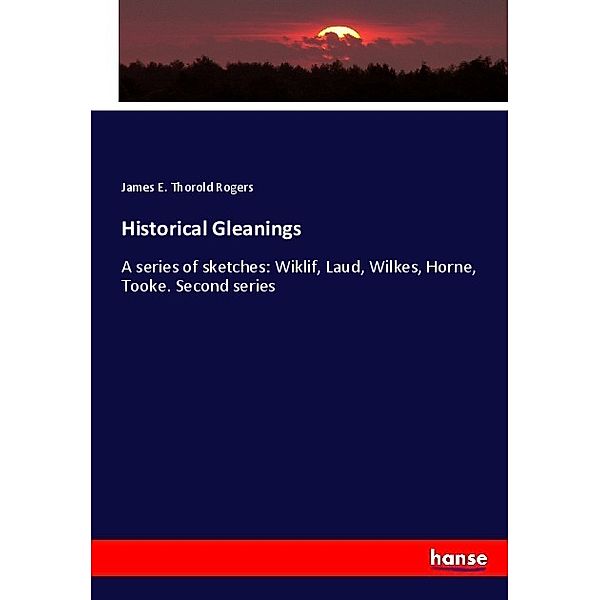 Historical Gleanings, James E. Thorold Rogers