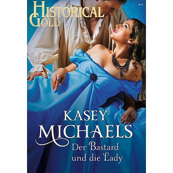 Historical Gold: Der Bastard und die Lady, Kasey Michaels