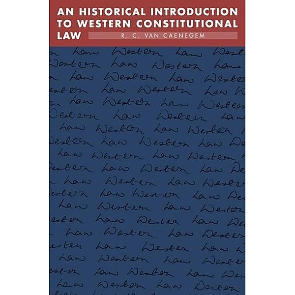 Historical Introduction to Western Constitutional Law, R. C. Van Caenegem