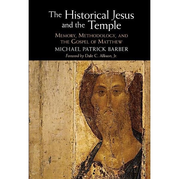 Historical Jesus and the Temple, Michael Patrick Barber
