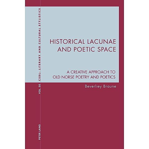Historical Lacunae and Poetic Space / Contemporary Studies in Descriptive Linguistics Bd.50, Beverliey Braune