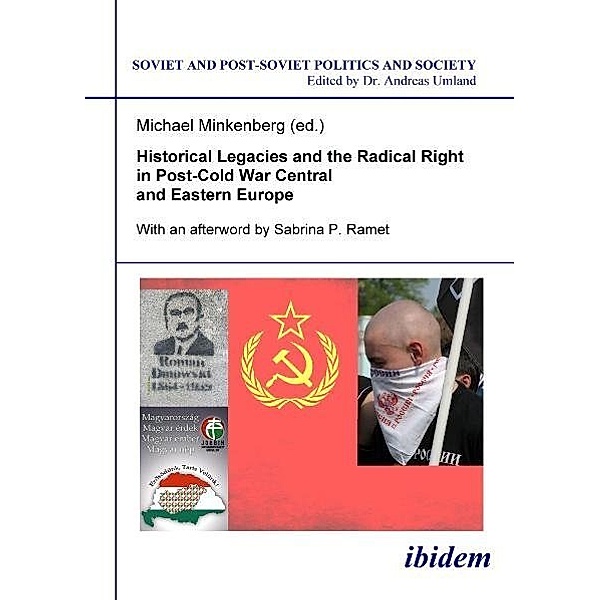 Historical Legacies and the Radical Right in Post-Cold War Central and Eastern Europe, Michael Minkenberg, Sabrina P. Ramet