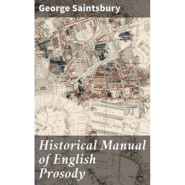 Historical Manual of English Prosody, George Saintsbury