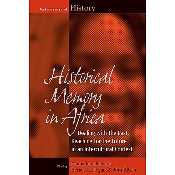 Historical Memory in Africa / Making Sense of History Bd.12