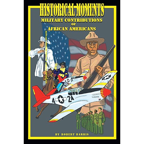Historical Moments: Military Contributions of African Americans, Robert Harris