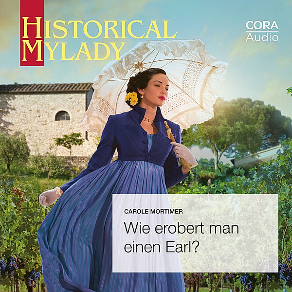 Historical MyLady - Wie erobert man einen Earl? (Historical MyLady), Carole Mortimer