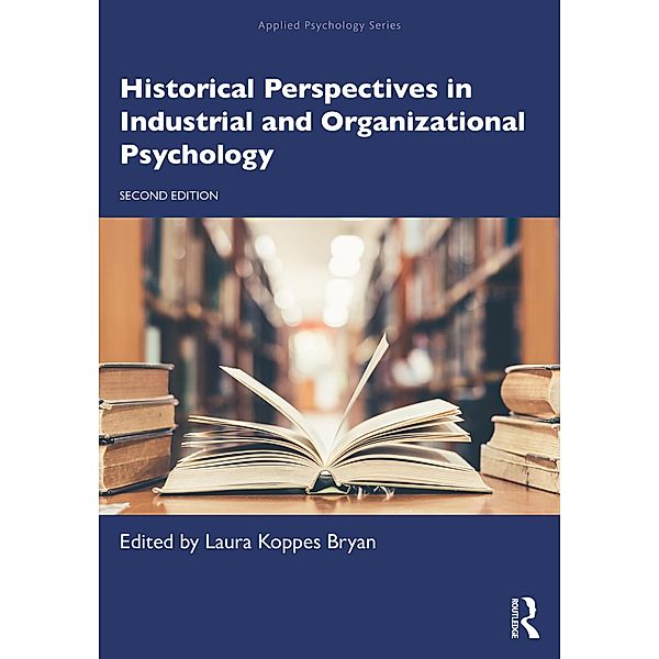 Historical Perspectives in Industrial and Organizational Psychology