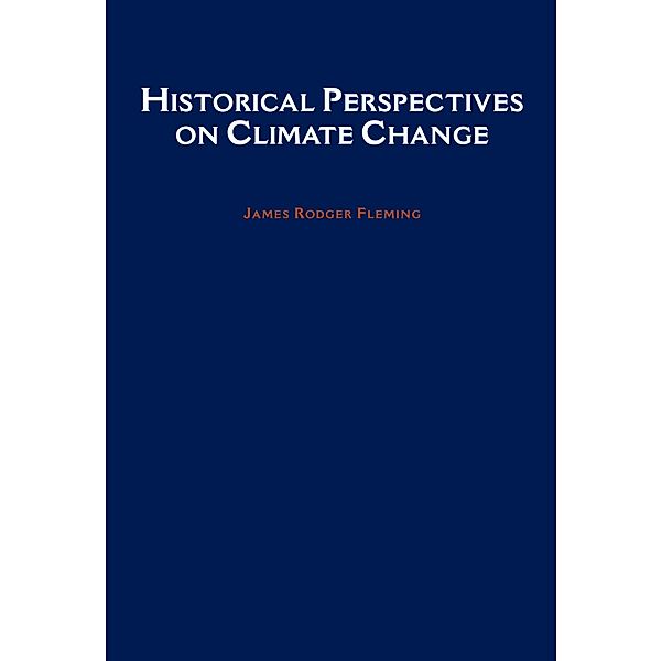 Historical Perspectives on Climate Change, James Rodger Fleming