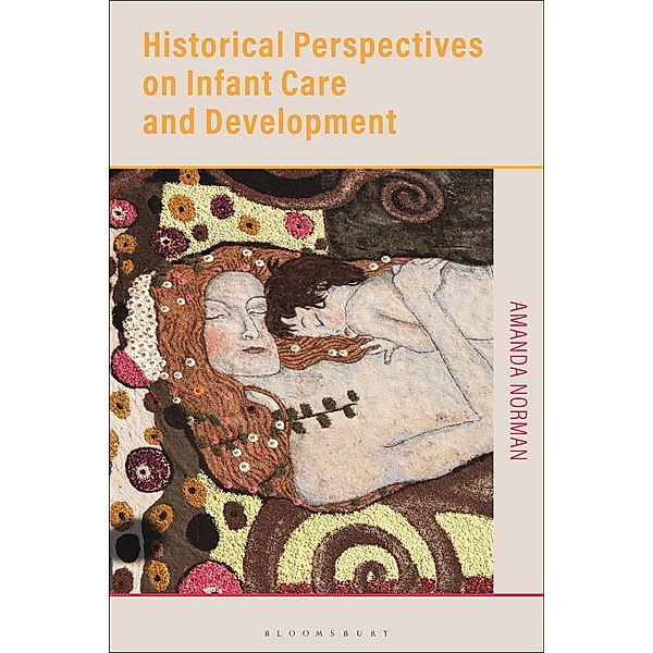 Historical Perspectives on Infant Care and Development, Amanda Norman