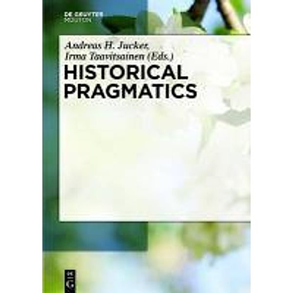 Historical Pragmatics / Handbooks of Pragmatics Bd.8