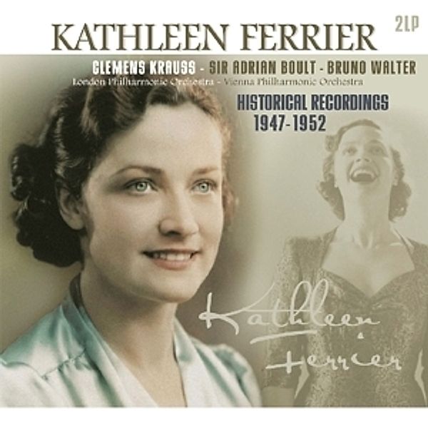 Historical Recordings 1947-1952 (Vinyl), Kathleen Ferrier