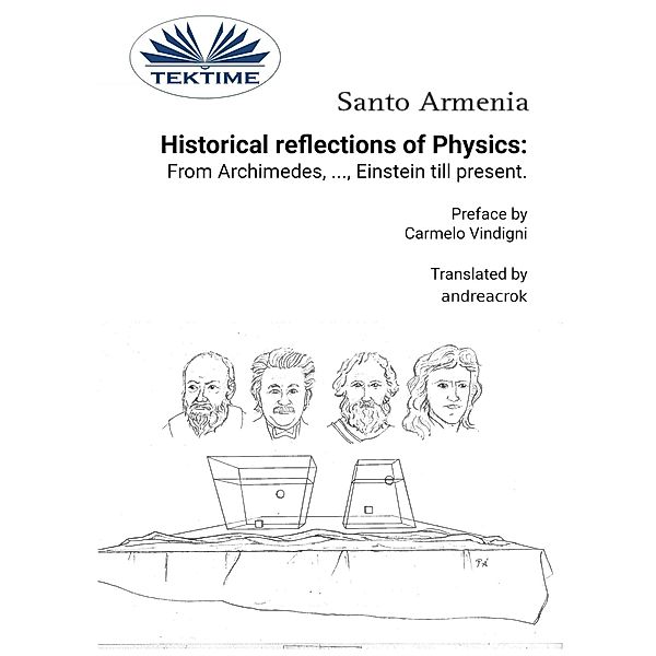 Historical Reflections Of Physics: From Archimedes, ..., Einstein Till Present, Santo Armenia