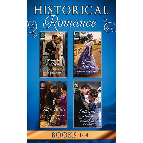 Historical Romance March 2017 Book 1-4: Surrender to the Marquess / Heiress on the Run / Convenient Proposal to the Lady (Hadley's Hellions, Book 3) / Waltzing with the Earl, Louise Allen, Laura Martin, Julia Justiss, Catherine Tinley