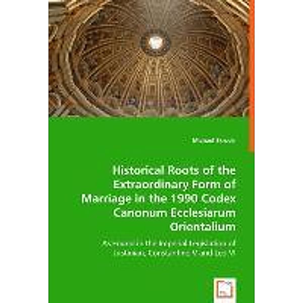 Historical Roots of the Extraordinary Form of Marriage in the 1990 Codex Canonum Ecclesiarum Orientalium, Michael Skrocki