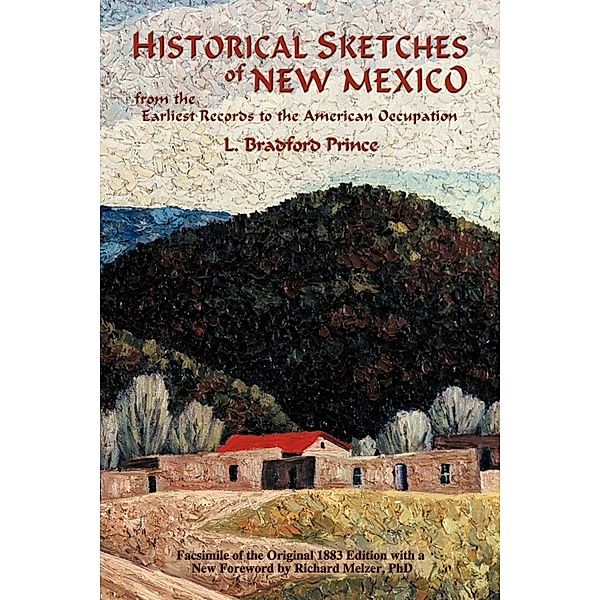 Historical Sketches of New Mexico, L. Bradford Prince, Lebaron Bradford Prince