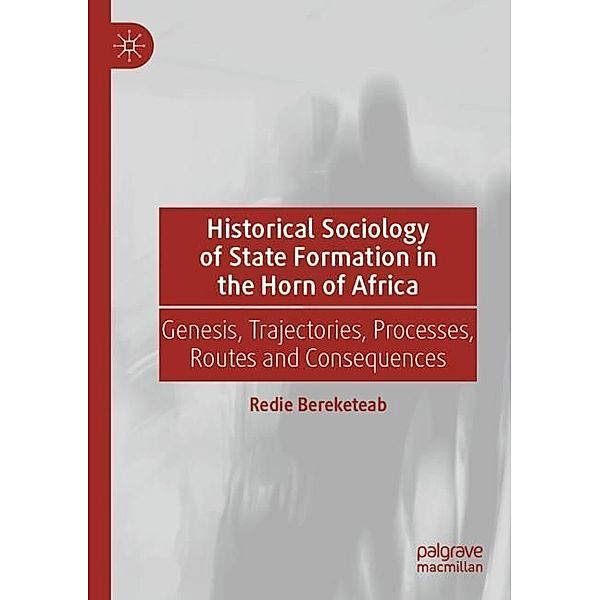 Historical Sociology of State Formation in the Horn of Africa, Redie Bereketeab