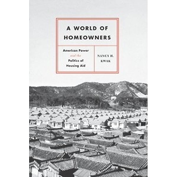 Historical Studies of Urban America: World of Homeowners, Kwak Nancy H. Kwak