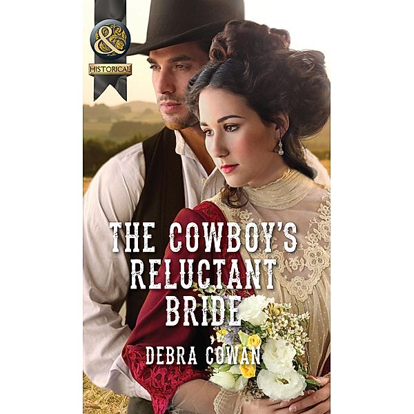 Historical: The Cowboy's Reluctant Bride (Mills & Boon Historical), Debra Cowan