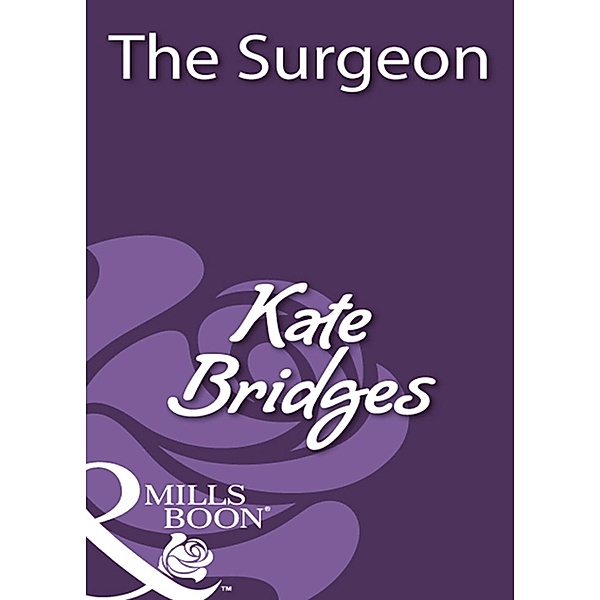 Historical: The Surgeon (Mills & Boon Historical), Kate Bridges