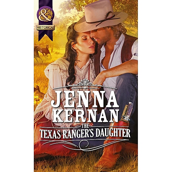 Historical: The Texas Ranger's Daughter (Mills & Boon Historical), Jenna Kernan