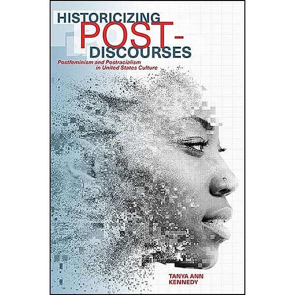 Historicizing Post-Discourses / SUNY series in Feminist Criticism and Theory, Tanya Ann Kennedy