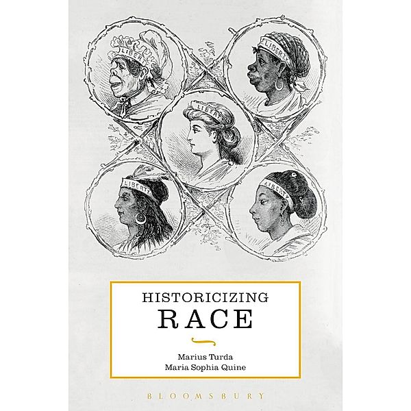 Historicizing Race, Marius Turda, Maria Sophia Quine